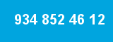 934 852 46 12